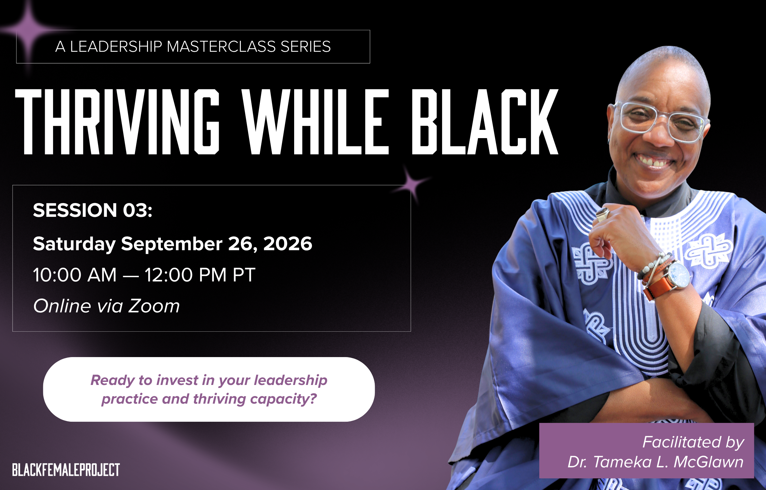 Thriving While Black: A Leadership MasterClass series - session 3