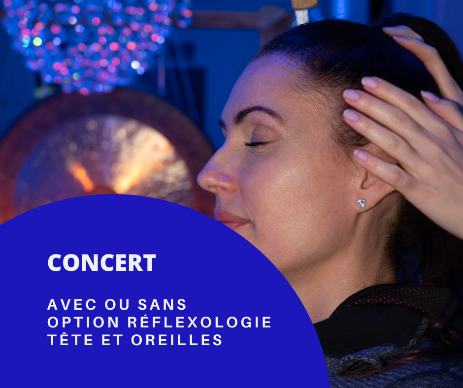 Concert du mercredi/ avec ou sans option Réflexologie tête et oreilles