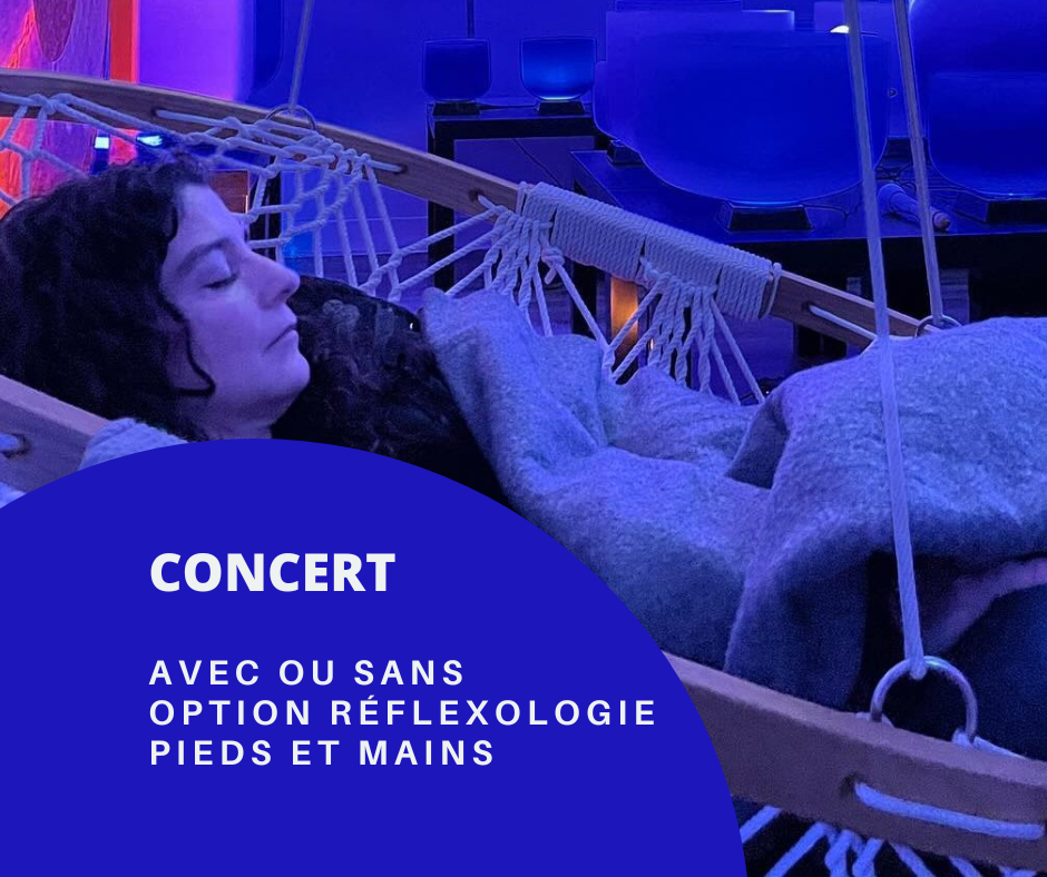 Concert du jeudi / avec ou sans option Réflexologie Pieds et Mains