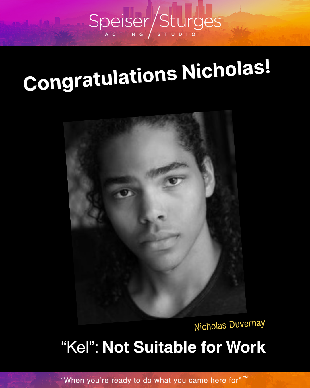 A congratulatory award being given to Nicholas Duvernay by Speiser Sturges Acting Studio. It features his black and white portrait photo and mentions his nickname 'Kel', noting he is not suitable for work.