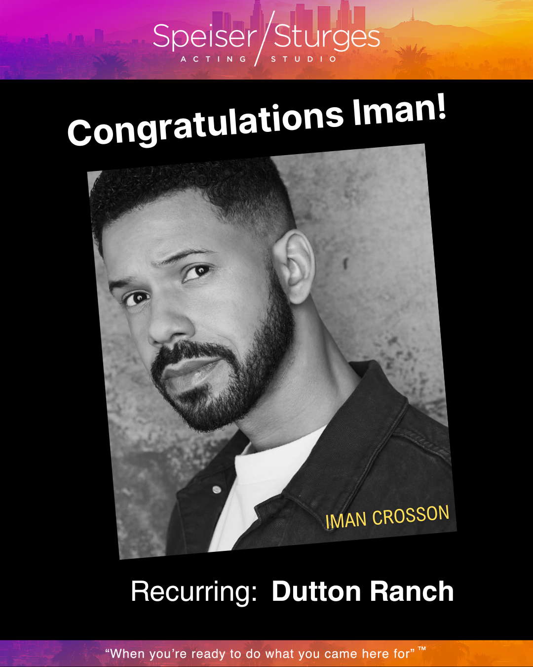 A black-and-white headshot of a man with short curly hair and a beard, looking at the camera, wearing a white shirt and a dark jacket, with a textured background. The image is part of a congratulatory poster for Iman Crosson from Speiser/Sturges Acti
