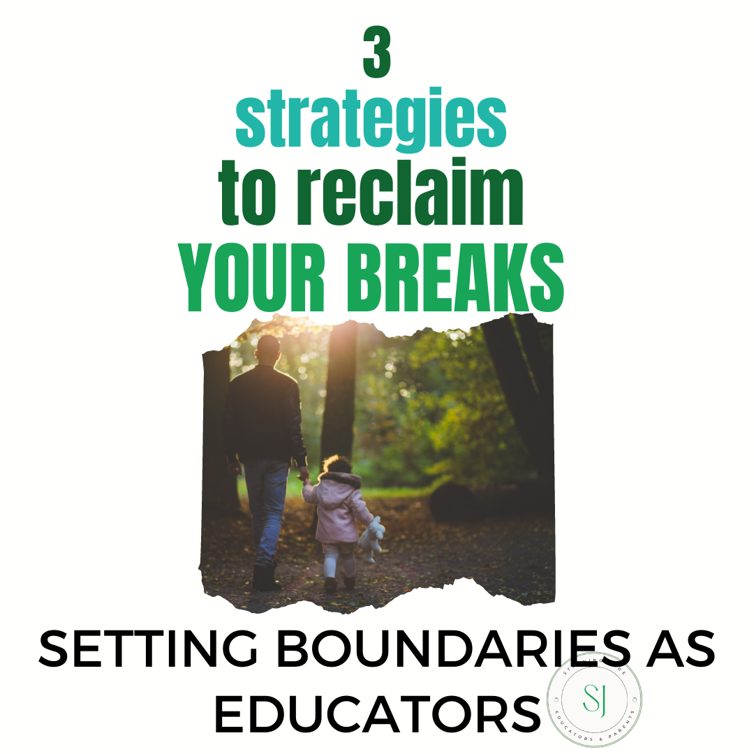 3 Strategies to Reclaim Your Breaks: Setting Boundaries as Educators