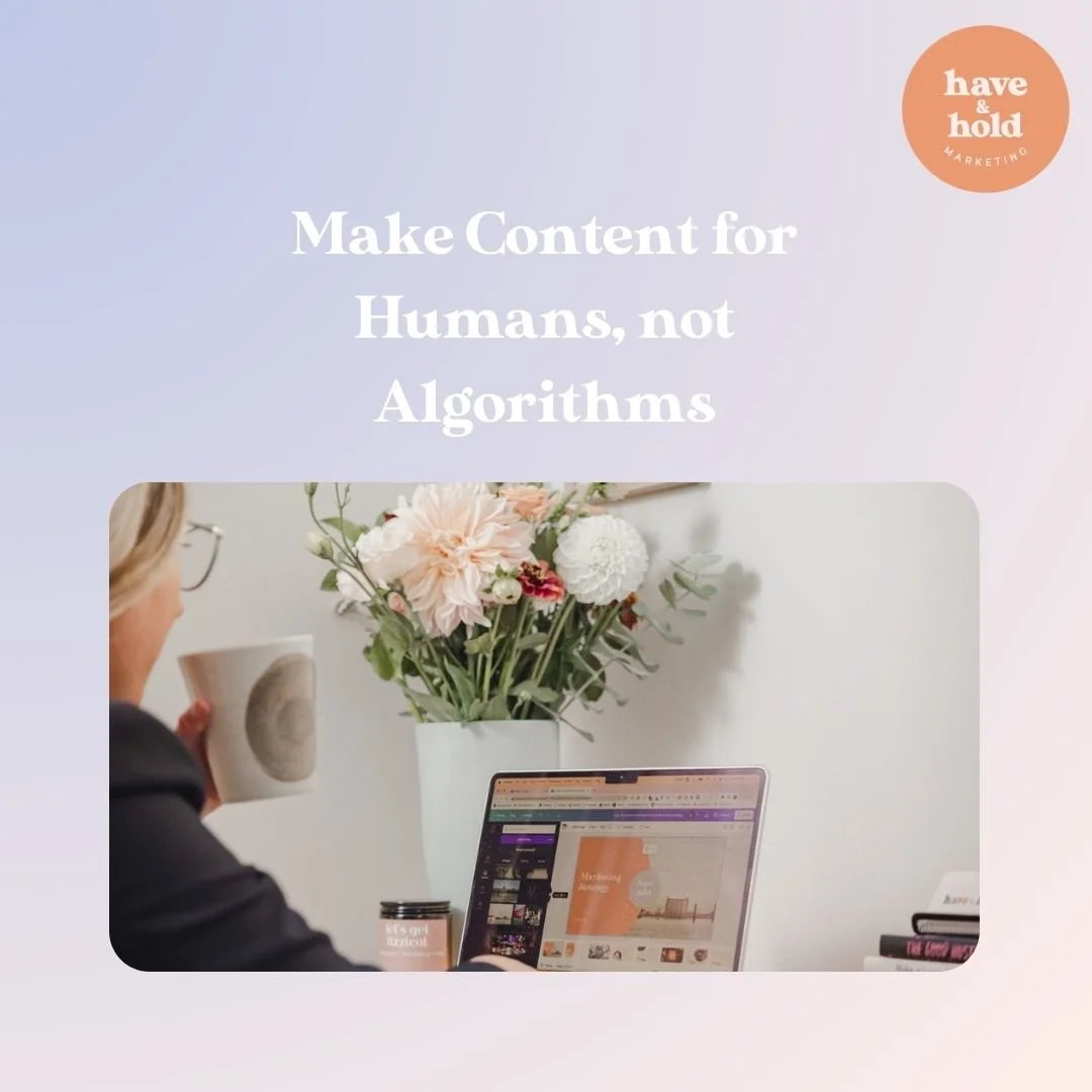 Make Content For Humans Not Algorithms