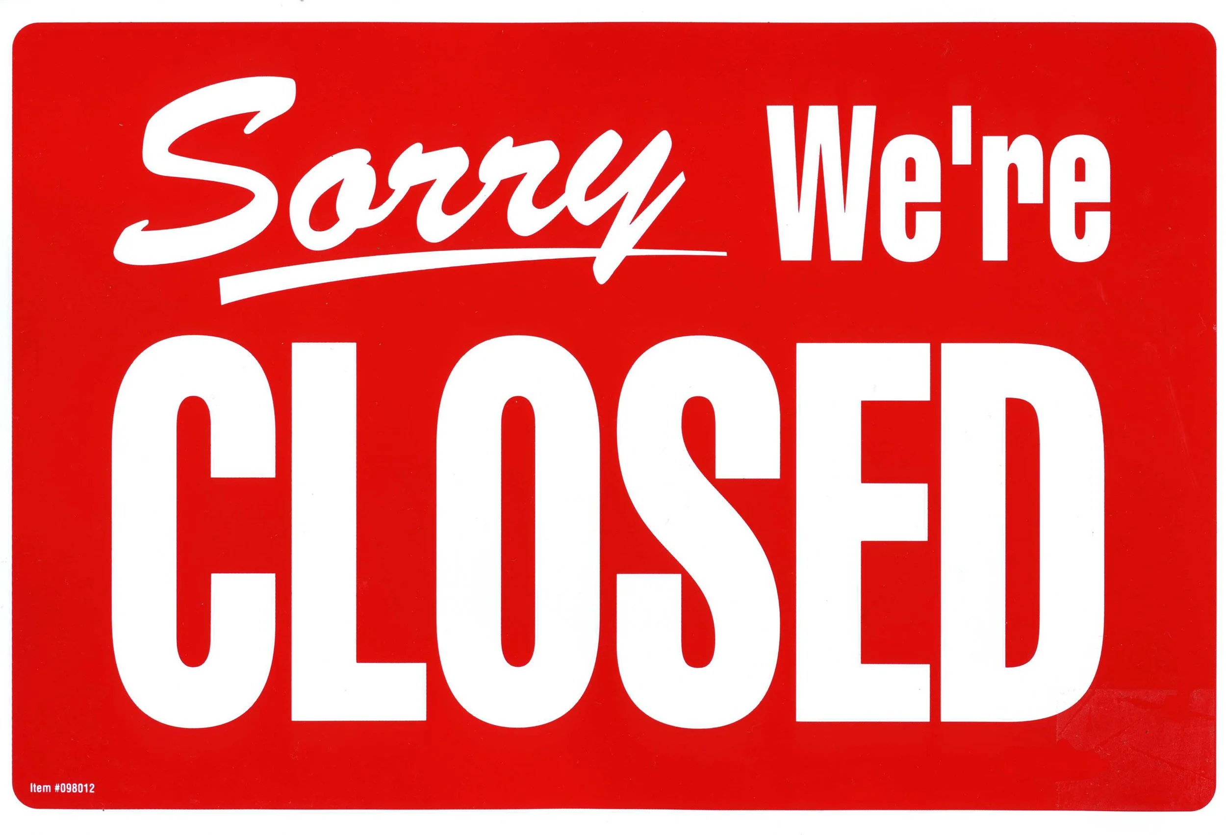 Sorry we are closed!