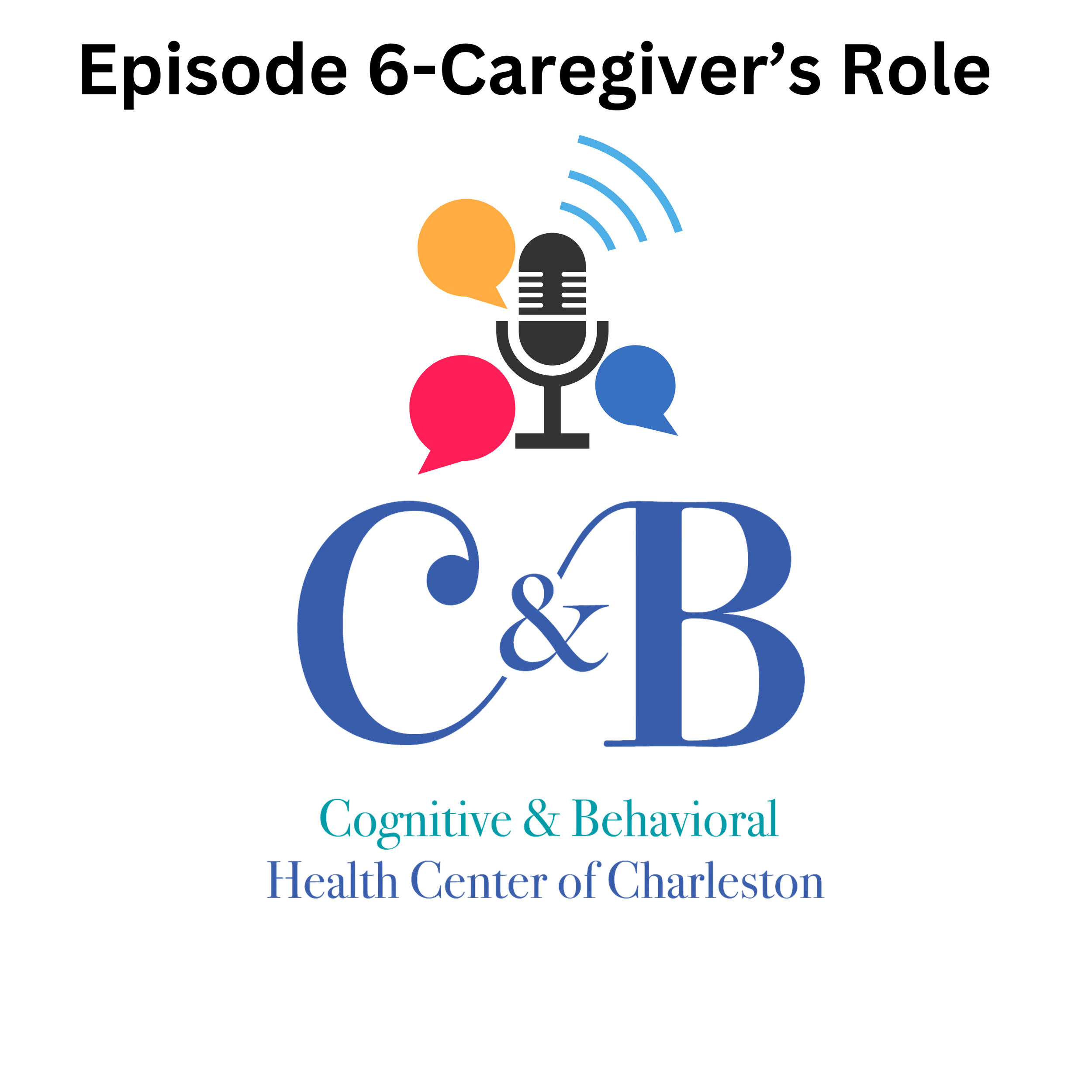 Episode 6- Caregiver’s Role
