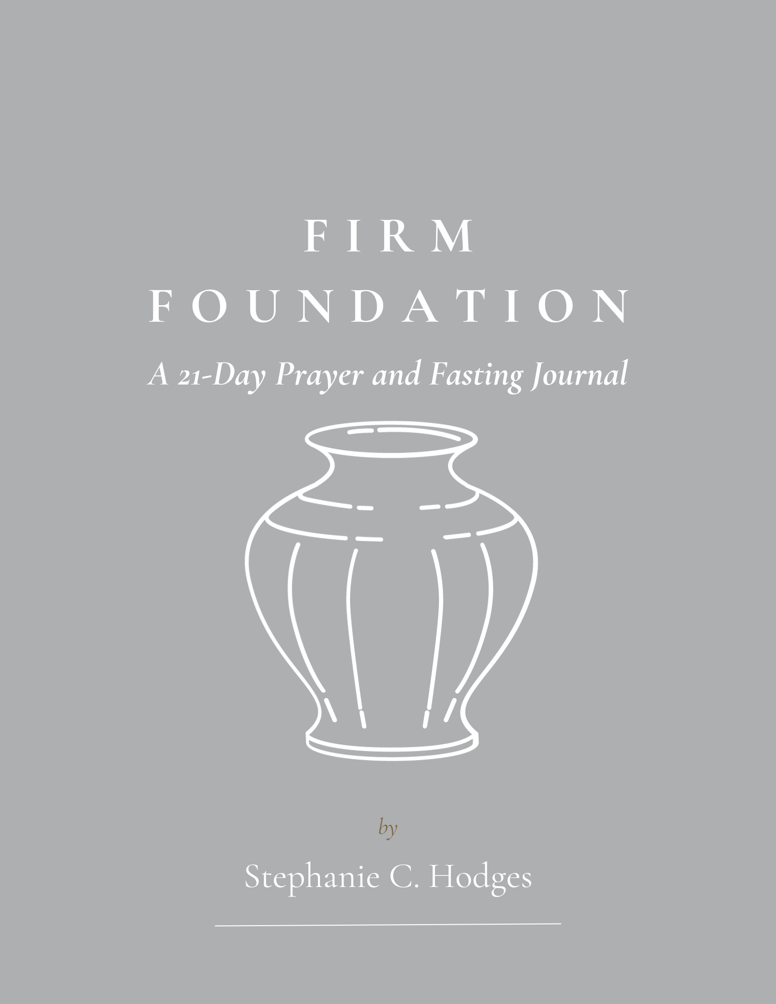 Firm Foundation 21-Day Fasting Journal and Devotional