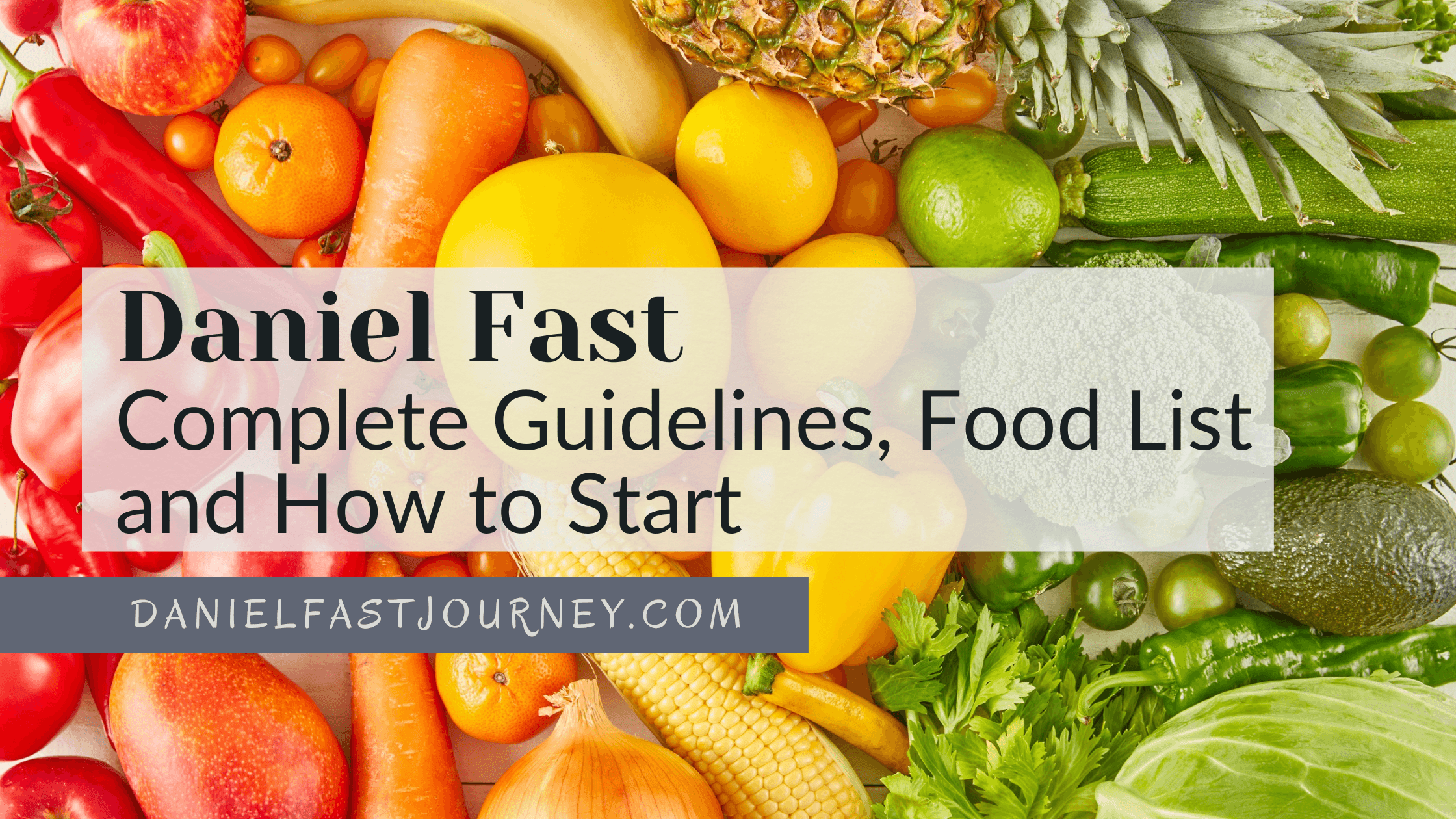 Daniel Fast: Complete Guidelines, Food List and How to Start