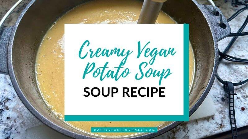 Daniel Fast Creamy Potato Soup Recipe