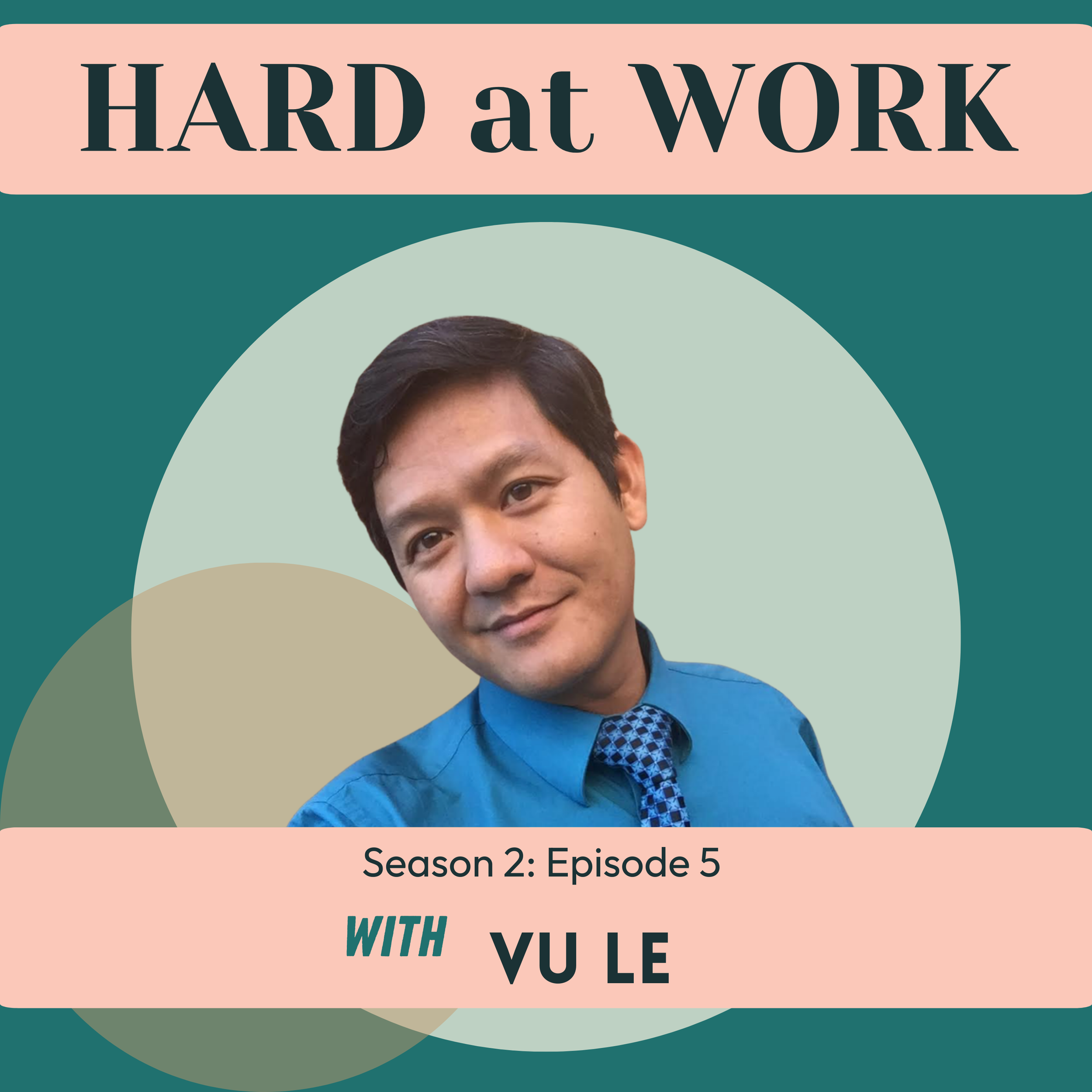 Season 2, Episode 5: Magic, Myth, and the Mess: Reimagining Nonprofits with Vu Le