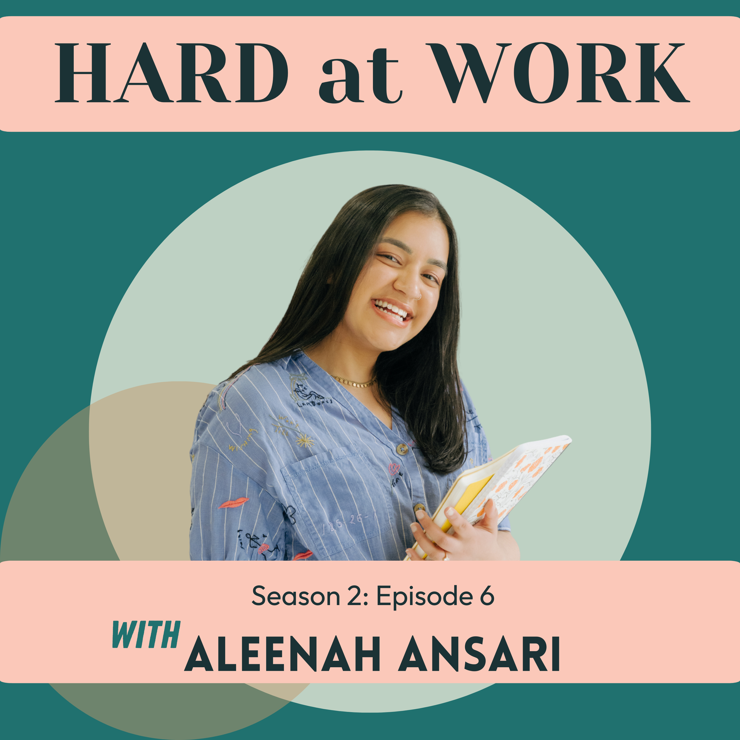 Season 2, Episode 6: Step Zero: Reclaiming Your Narrative and Redesigning Your Career with Aleenah Ansari
