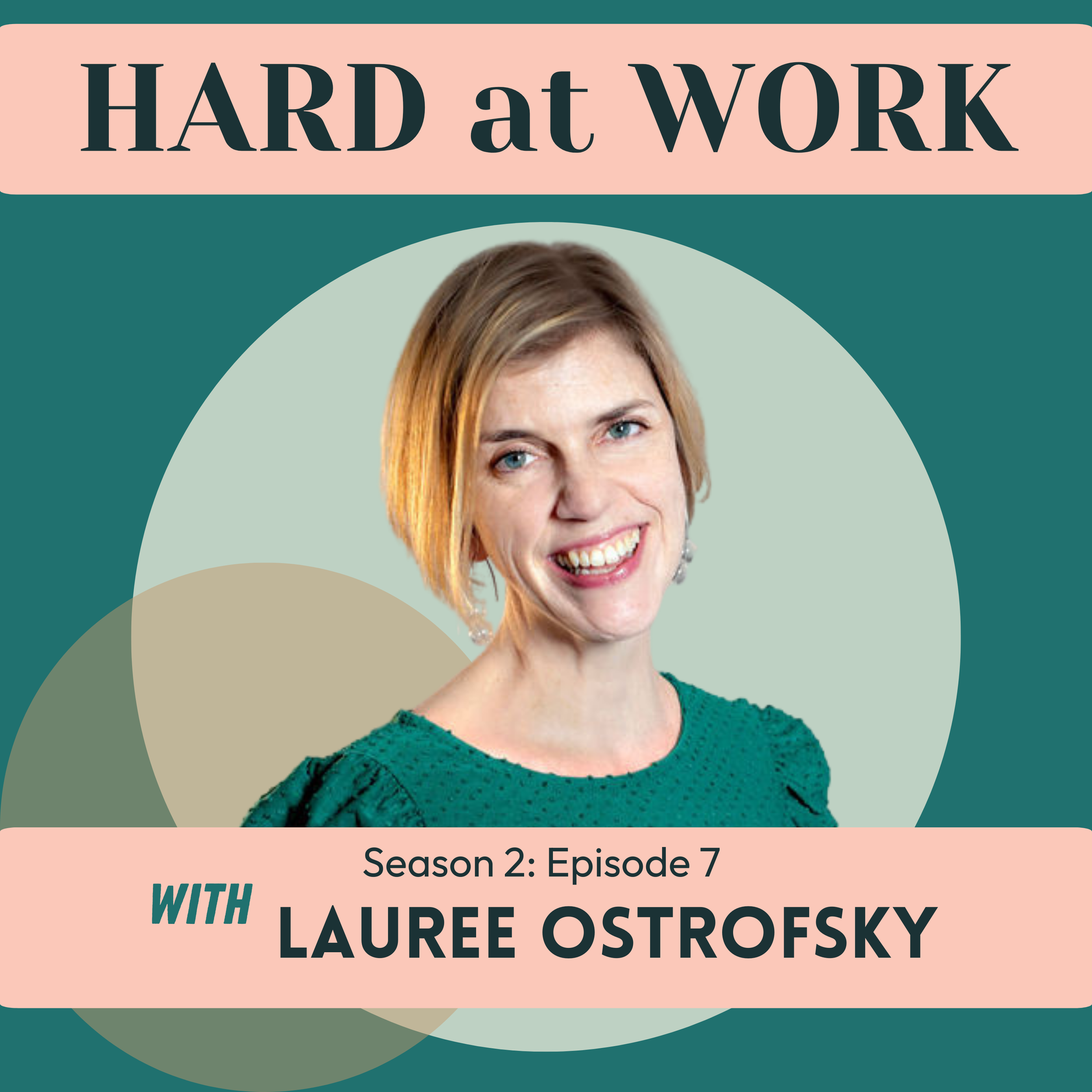 Season 2, Episode 7: The A-Student Trap: Why “Doing Everything Right” Still Leaves You Unhappy — with Lauree Ostrofsky