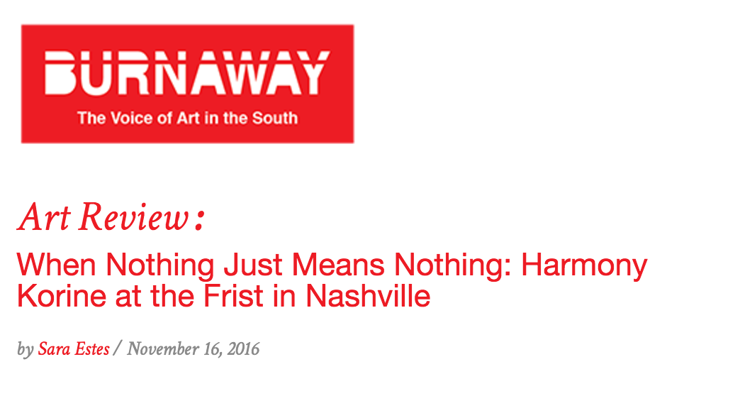 "When Nothing Just Means Nothing: Harmony Korine at the Frist in Nashville", Art Review published in Burnaway