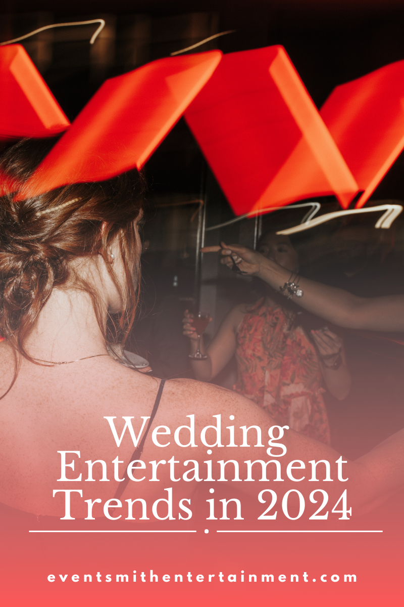 Wedding Entertainment Trends In 2024