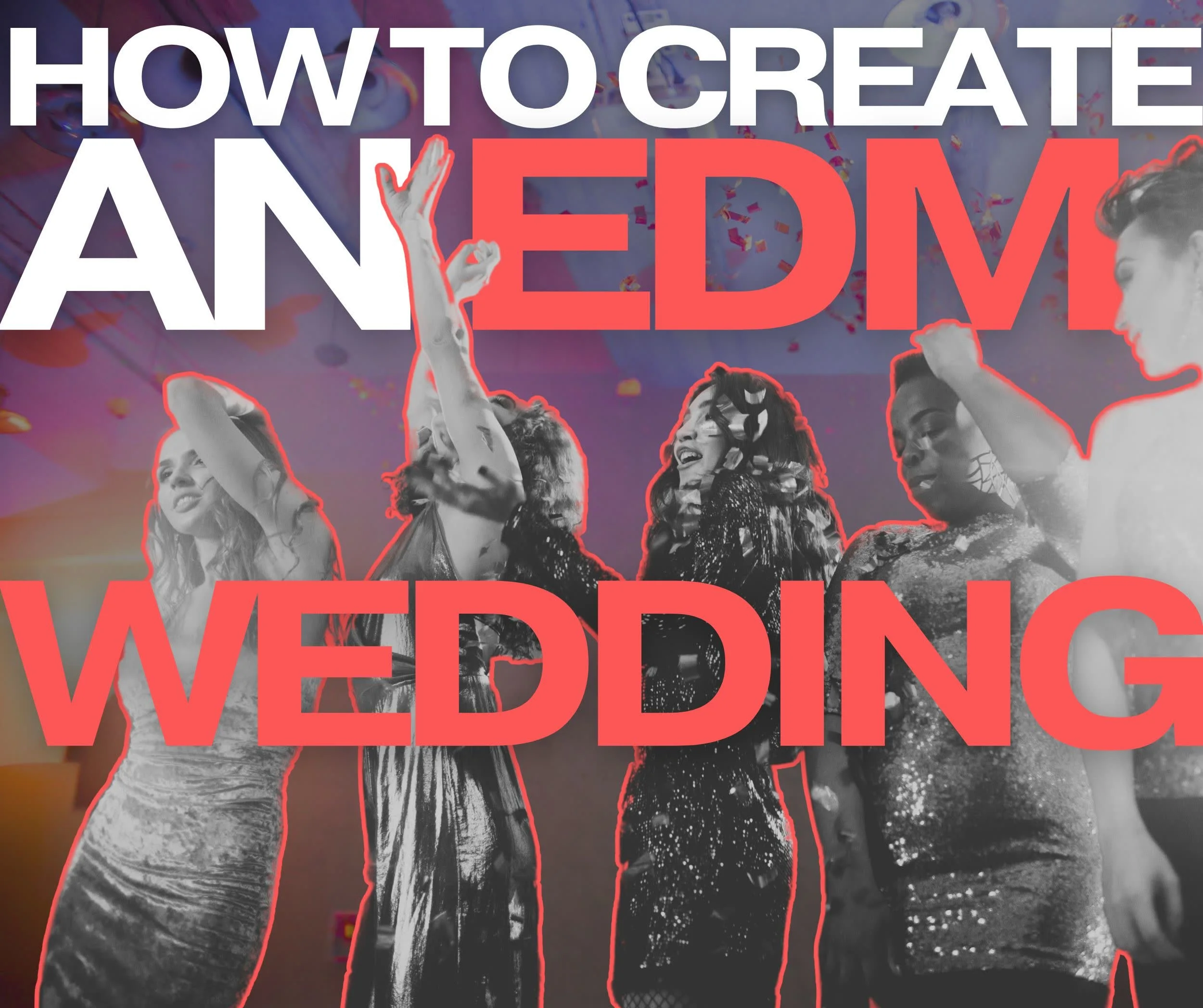 Festival Wedding Guide: How to Create an EDM-Inspired Celebration That Festival Wedding Guide: How to Create an EDM-Inspired Celebration That