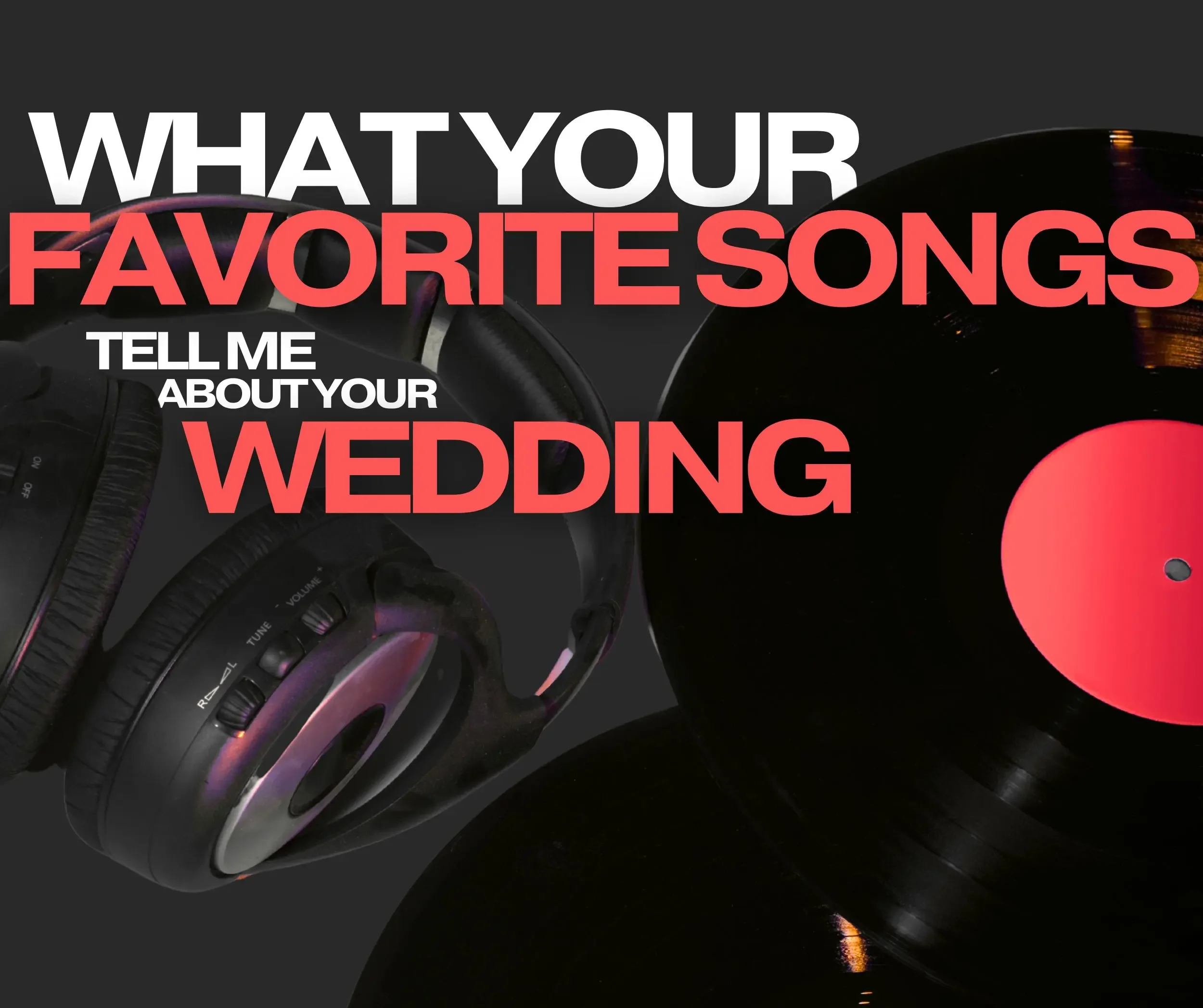 What Your Favorite Songs Actually Tell Me About Your Wedding