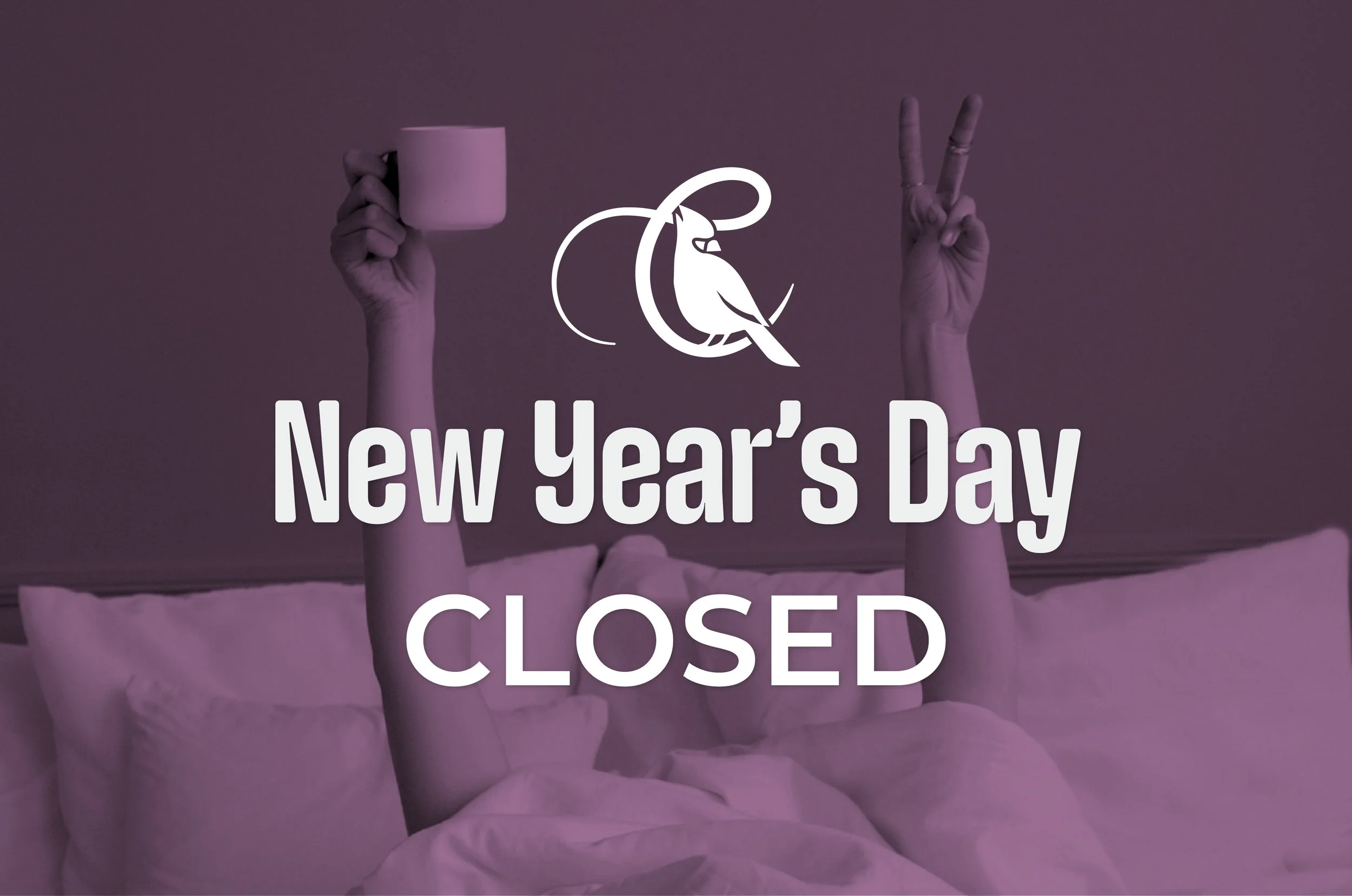 CLOSED for New Year’s Day