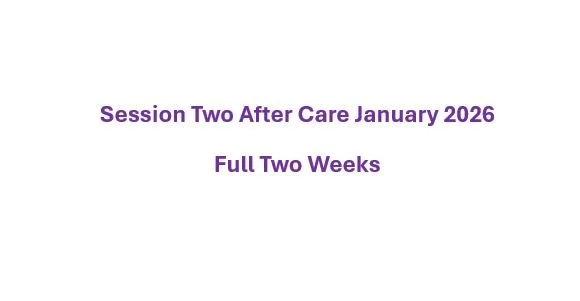 Session Two January 2026 - After Care (4:00pm - 5:00pm)