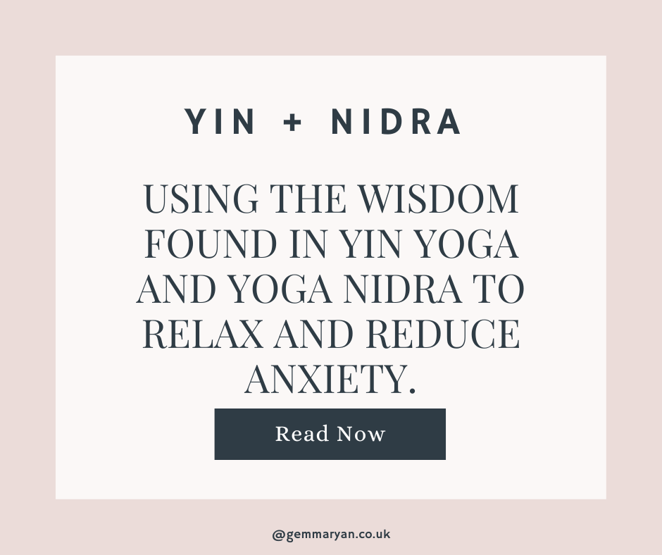 Using the Wisdom found in Yin Yoga and Yoga Nidra to Relax and Reduce Anxiety.