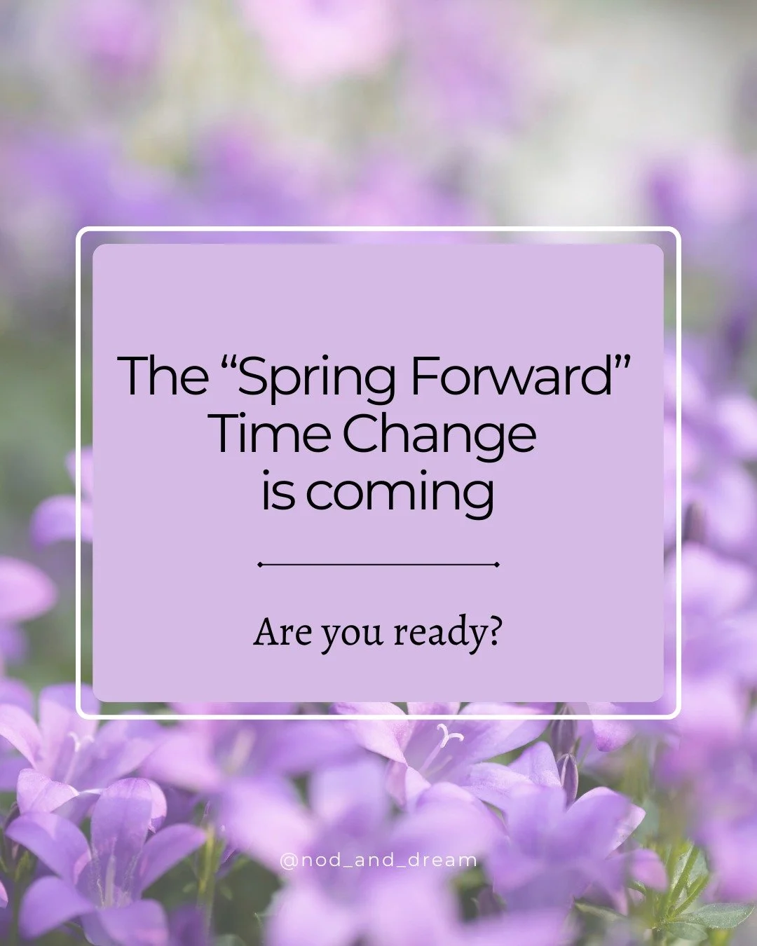 March 8th is right around the corner and that means we loose an hour of sleep! Yikes!

Here are some tips to help keep your baby&rsquo;s sleep on track during the transition to the new time.

I have also created a detailed 11 page guide to help you t