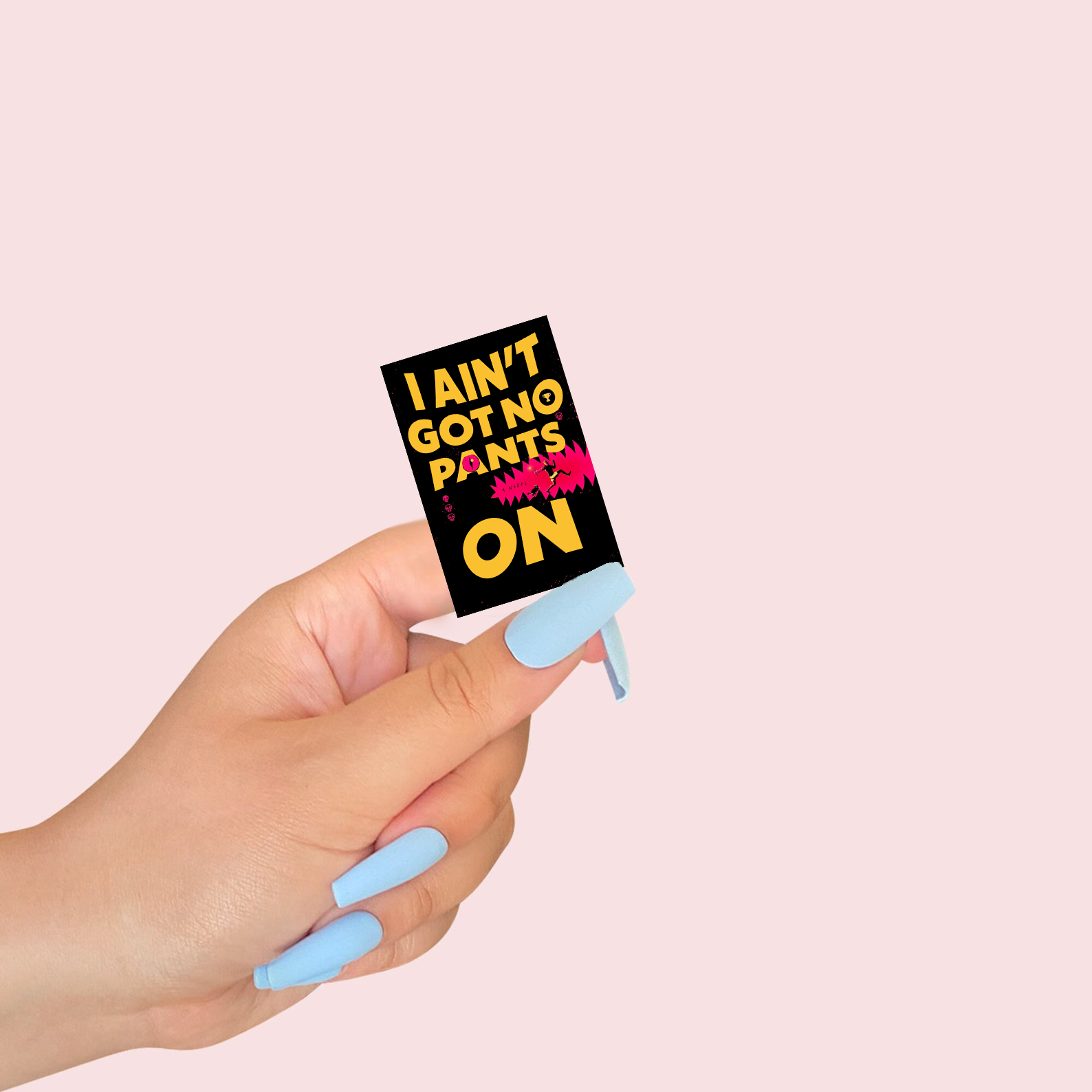 I Ain't Got no Pants On Crawler Sticker