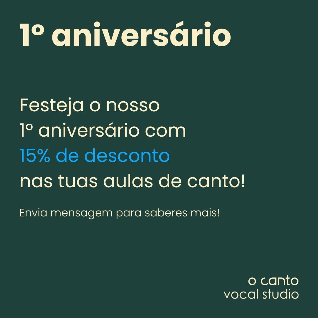 🇵🇹
Hoje o canto celebra o seu primeiro anivers&aacute;rio! Aproveita 15% de desconto nas tuas aulas de canto!
Envia mensagem para saberes mais.

🇬🇧
Today we celebrate o canto&rsquo;s first anniversary! Enjoy 15% discount on your vocal lessons!
To