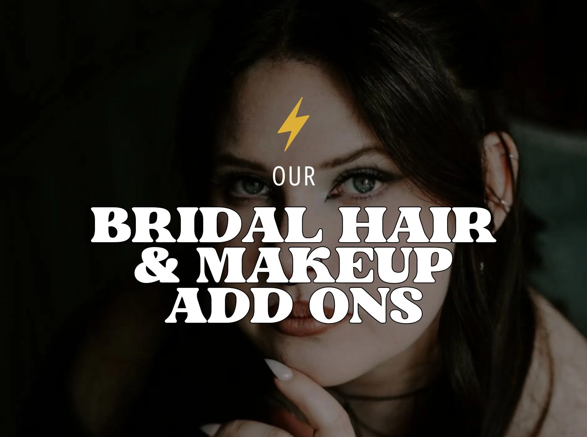 Our Bridal Hair &amp; Makeup Add Ons: To Make Your Experience Golden