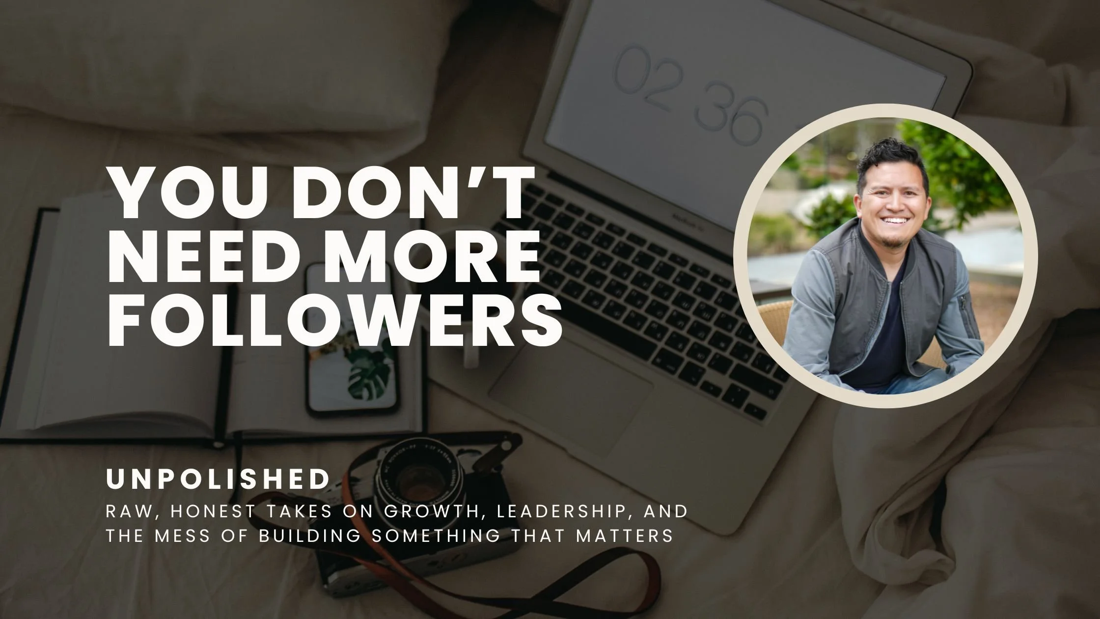 You Don’t Need More Followers, You Need More Focus