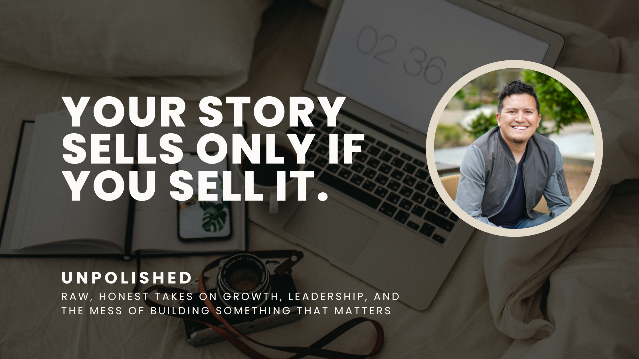Your Story Sells, But Only If You Tell It