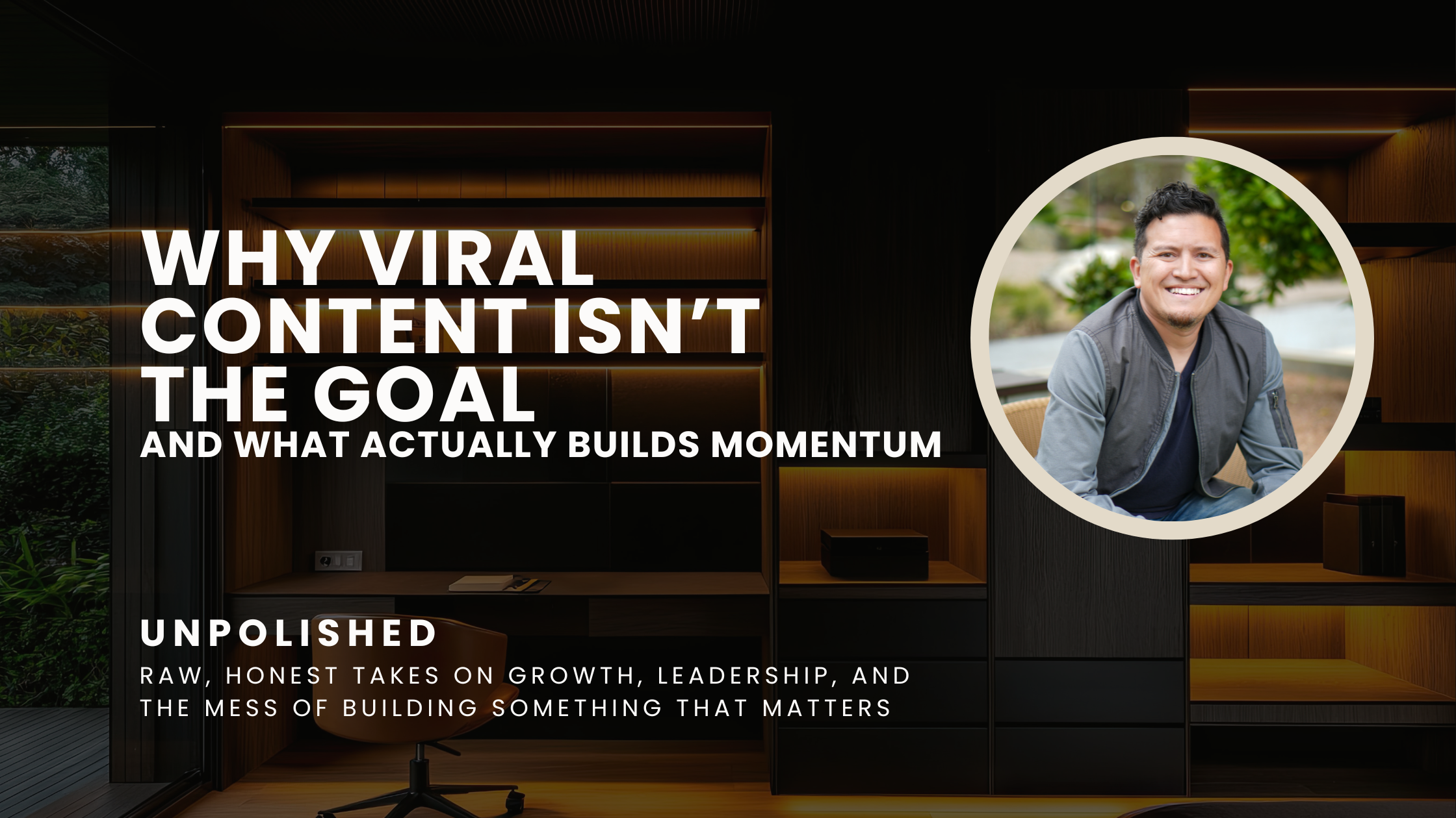 Why Viral Content Isn’t the Goal (and What Actually Builds Momentum)