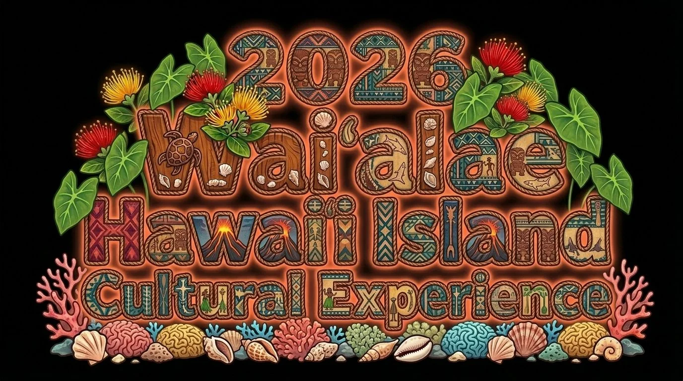 Mahalo for our 2026 Wai‘alae Hawai‘i Island Cultural Experience