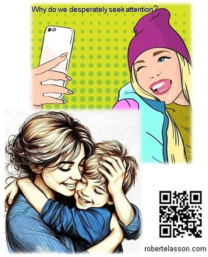 Why do we desperately seek attention?
The greatest need for every individual is to be loved, feel important and of value. When this need is not satisfied by nourishing experiences of love and help from others, it can cause people to strive for nouris