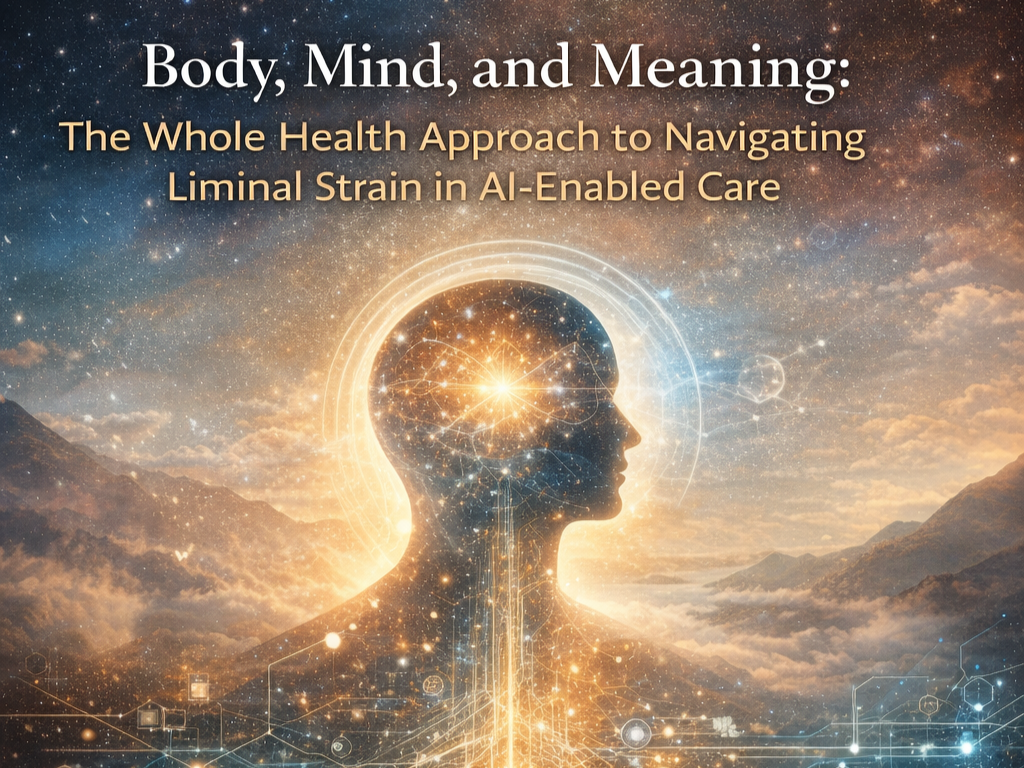 Dr. Jacquelyn Paykel Keynote:  Body, Mind, and Meaning: The Whole Health Approach to Navigating Liminal Strain in AI-Enabled Care