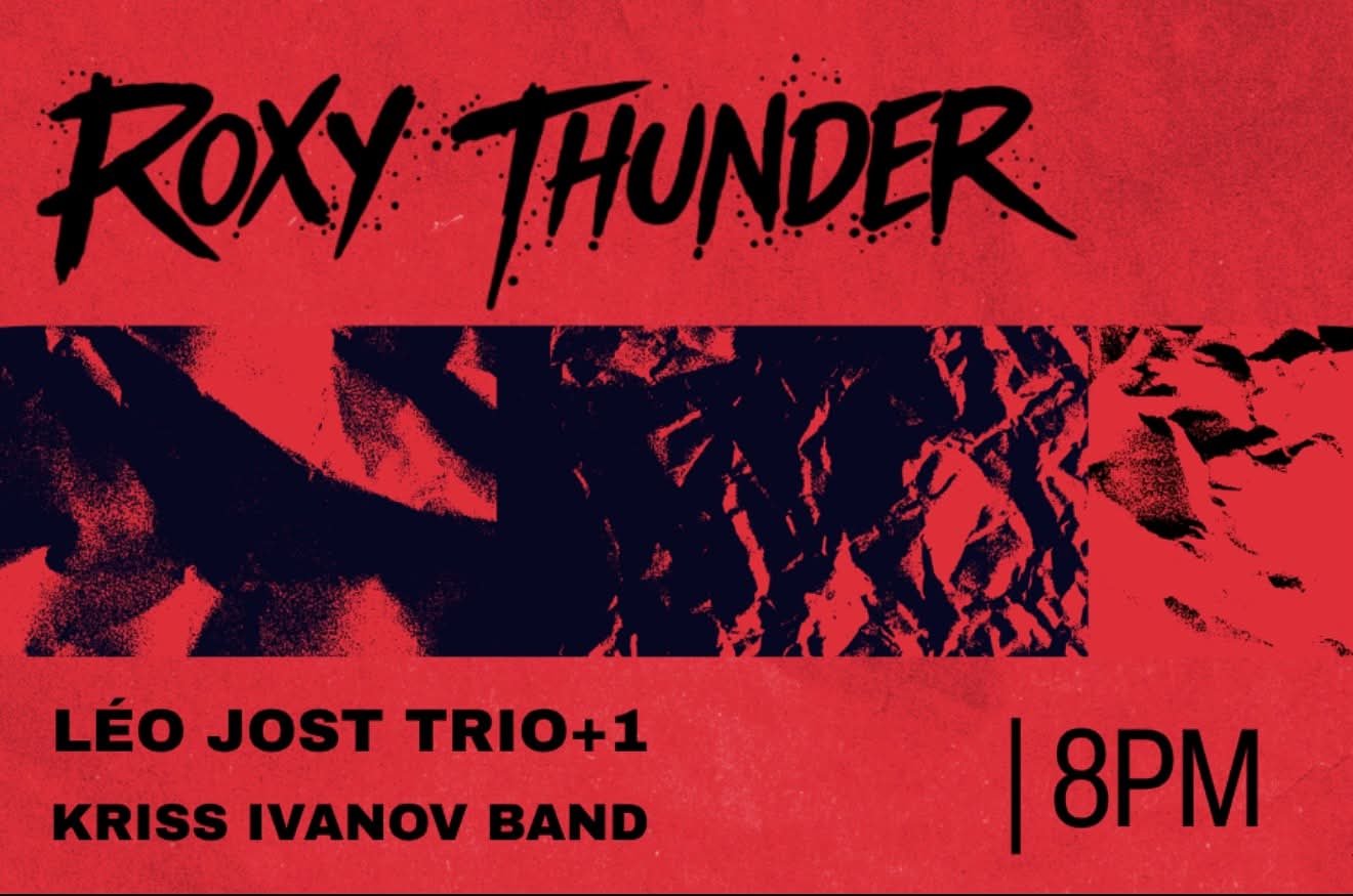 Léo Jost, Roxy Thunder et Kriss Ivanov