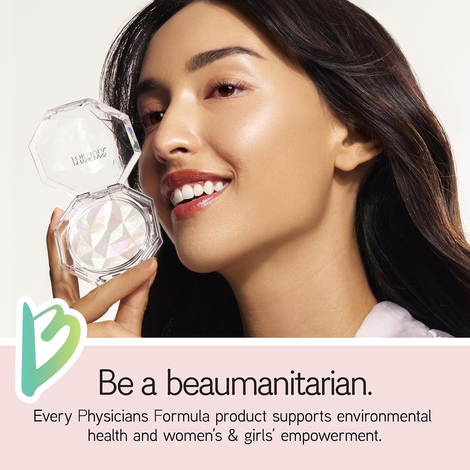 A smiling woman with long dark hair holding a compact mirror and makeup powder, with the text "Be a beaumontarian" and a message about supporting environmental health and women's empowerment through Physicians Formula products. Commercial Photographe