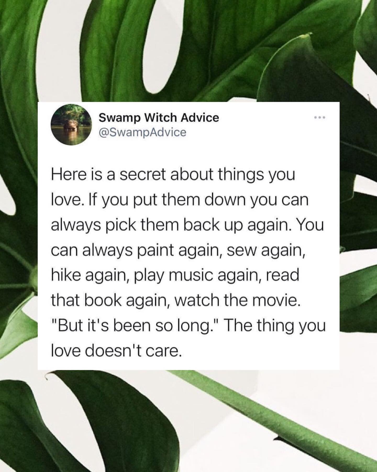 It&rsquo;s been so long since I have posted here! Lots has been happening a pandemic, a puppy and self transformation. These words hit home though. No matter what life throws at you, you can always go back things you love. They aren&rsquo;t here to j