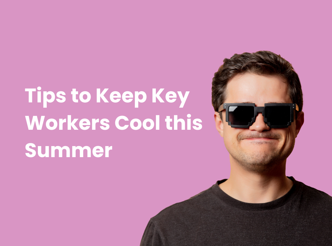 Keeping Cool in a Heatwave as a Key Worker