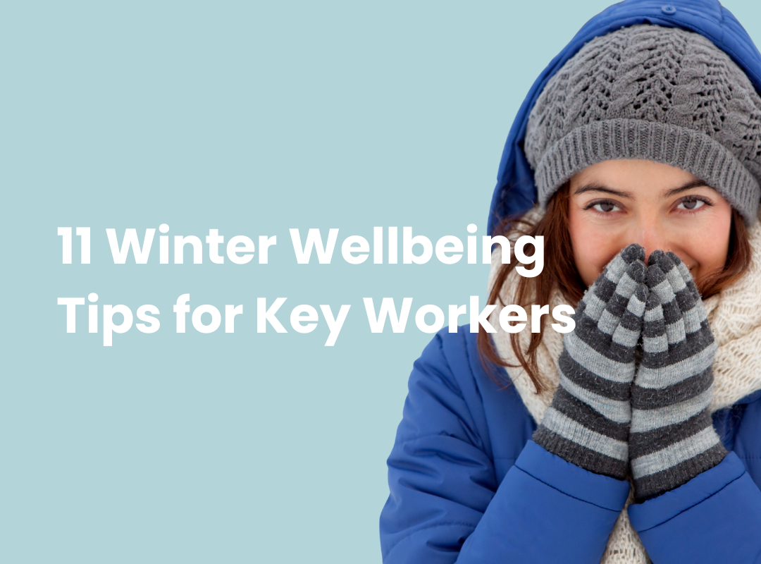 11 Winter Wellbeing Tips for Key Workers