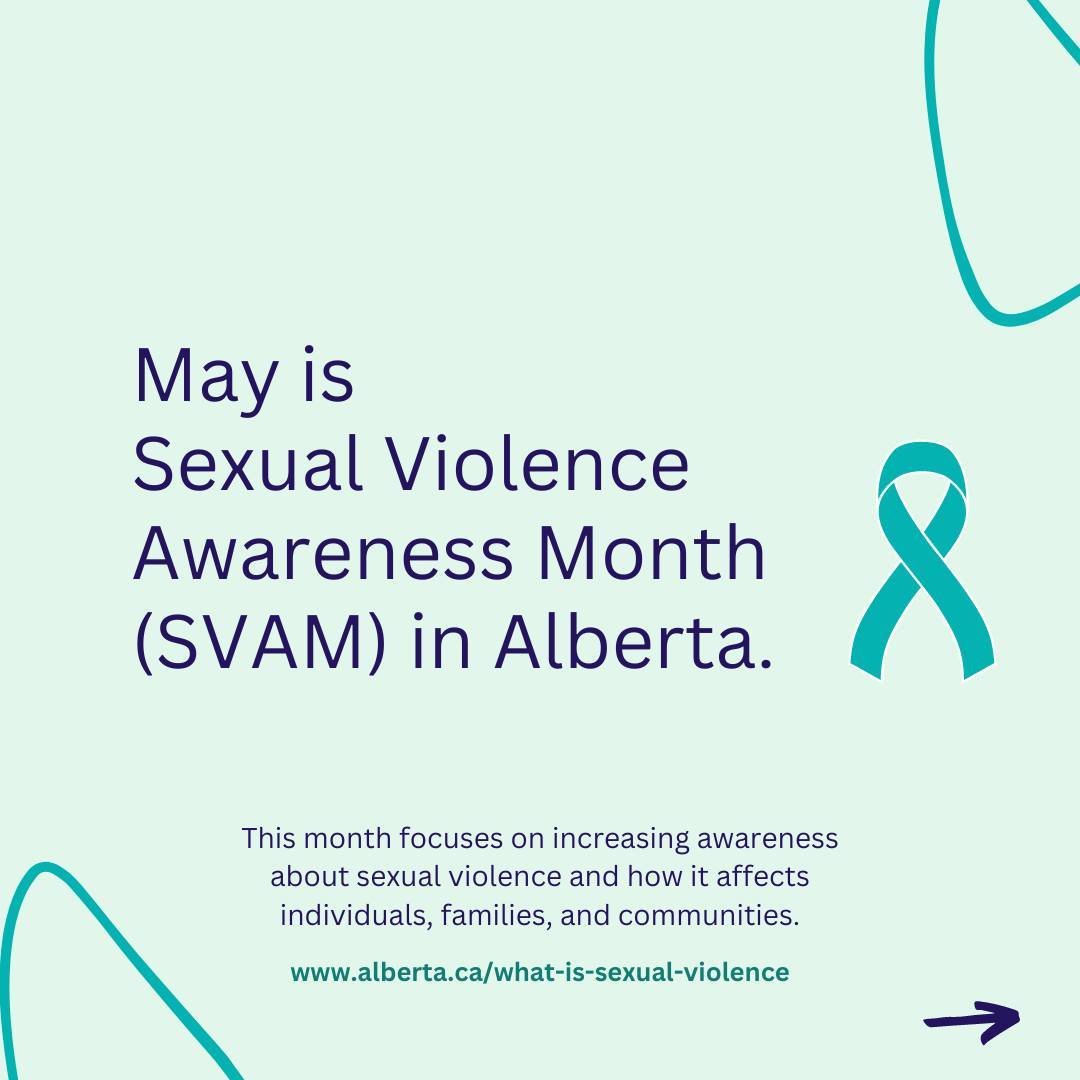May is Sexual Violence Awareness Month (SVAM) in Alberta, aiming to raise awareness about sexual violence and its impact on individuals, families, and communities. In Edmonton, you will notice The High Level Bridge will be lit in teal next Tuesday, M