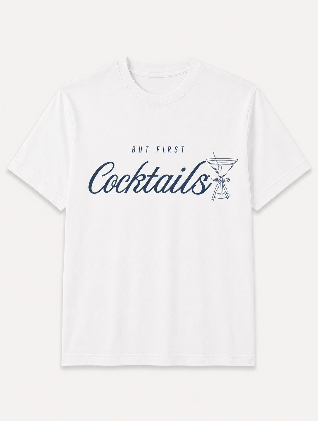 But First, Cocktails Shirt