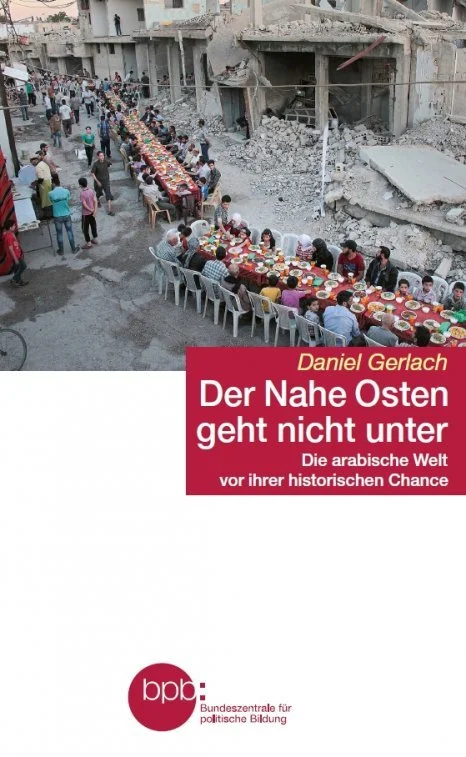 Der Nahe Osten geht nicht unter - Daniel Gerlach