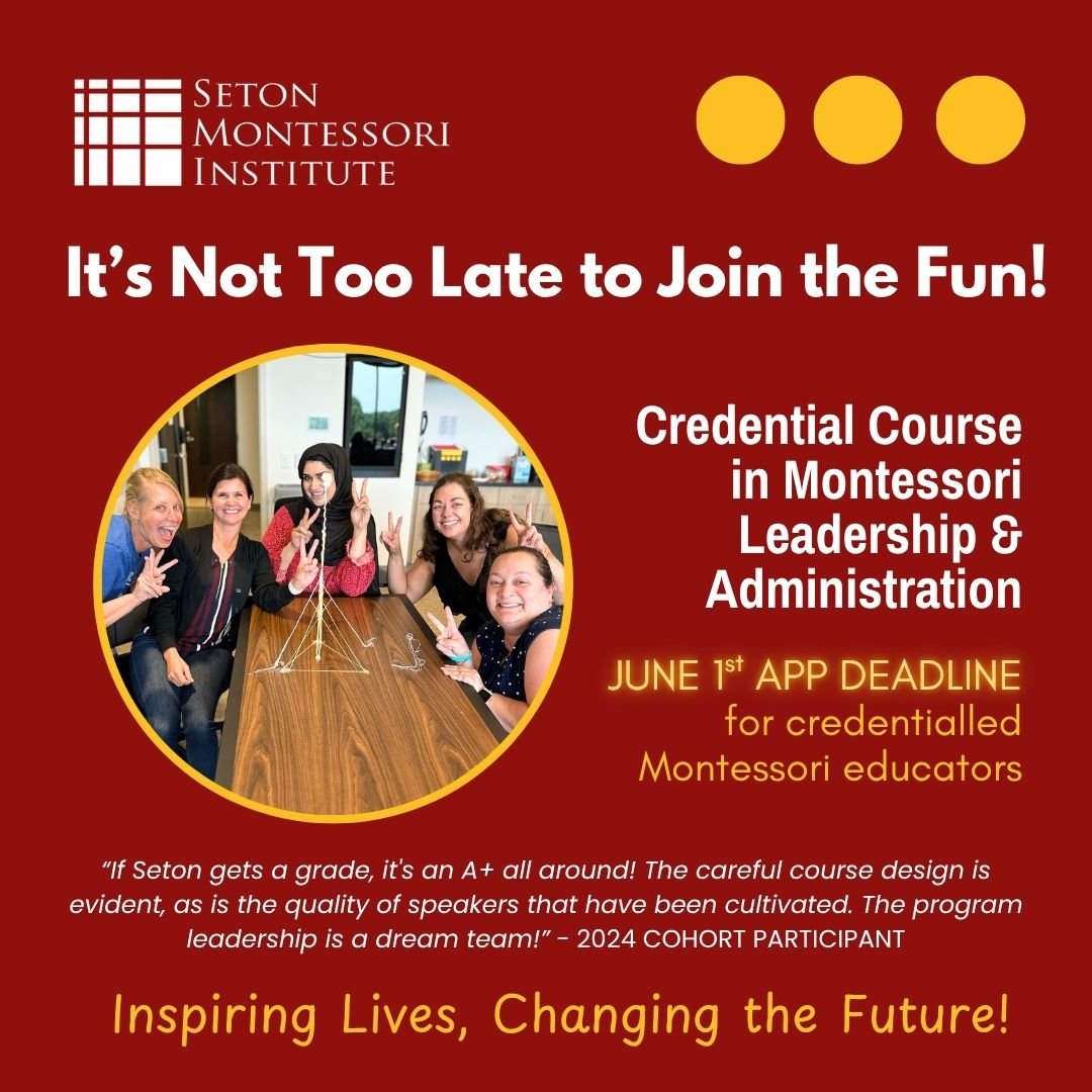 We&rsquo;re excited to welcome our newest cohort of Montessori Leadership &amp; Administration students this July&mdash;and there&rsquo;s still time to join in the fun! If you&rsquo;re a credentialed Montessori educator ready to take the next step in