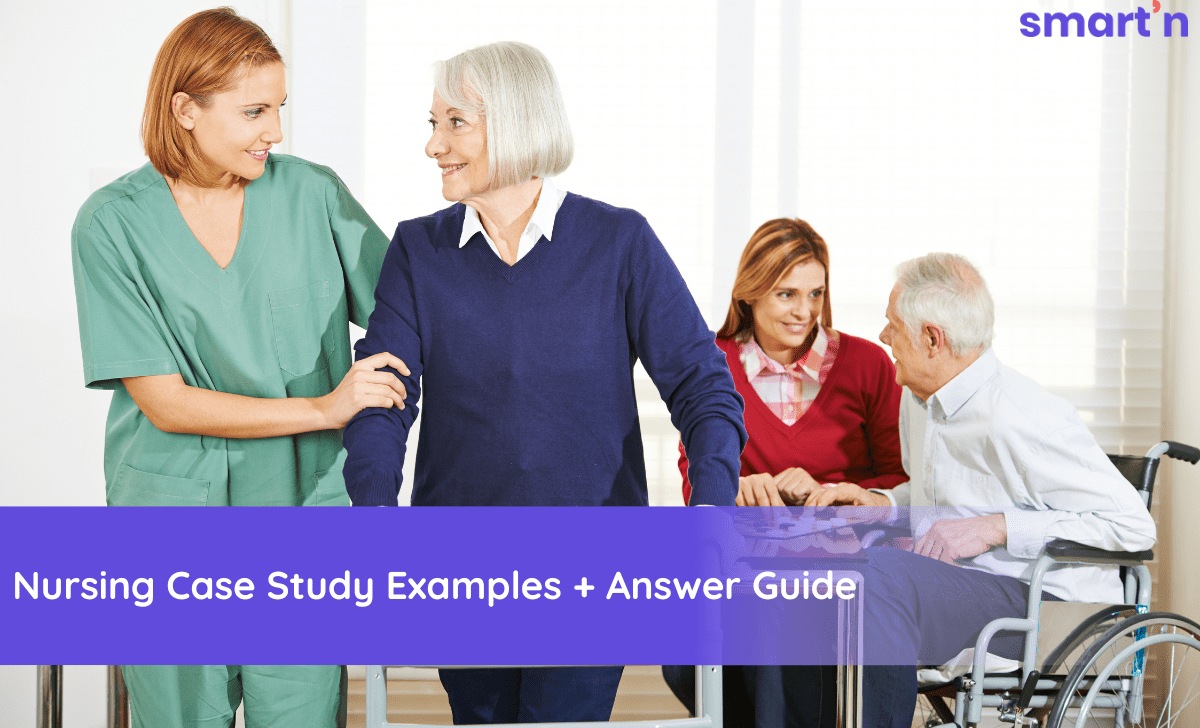 Nursing Case Study Examples + Answer Guide