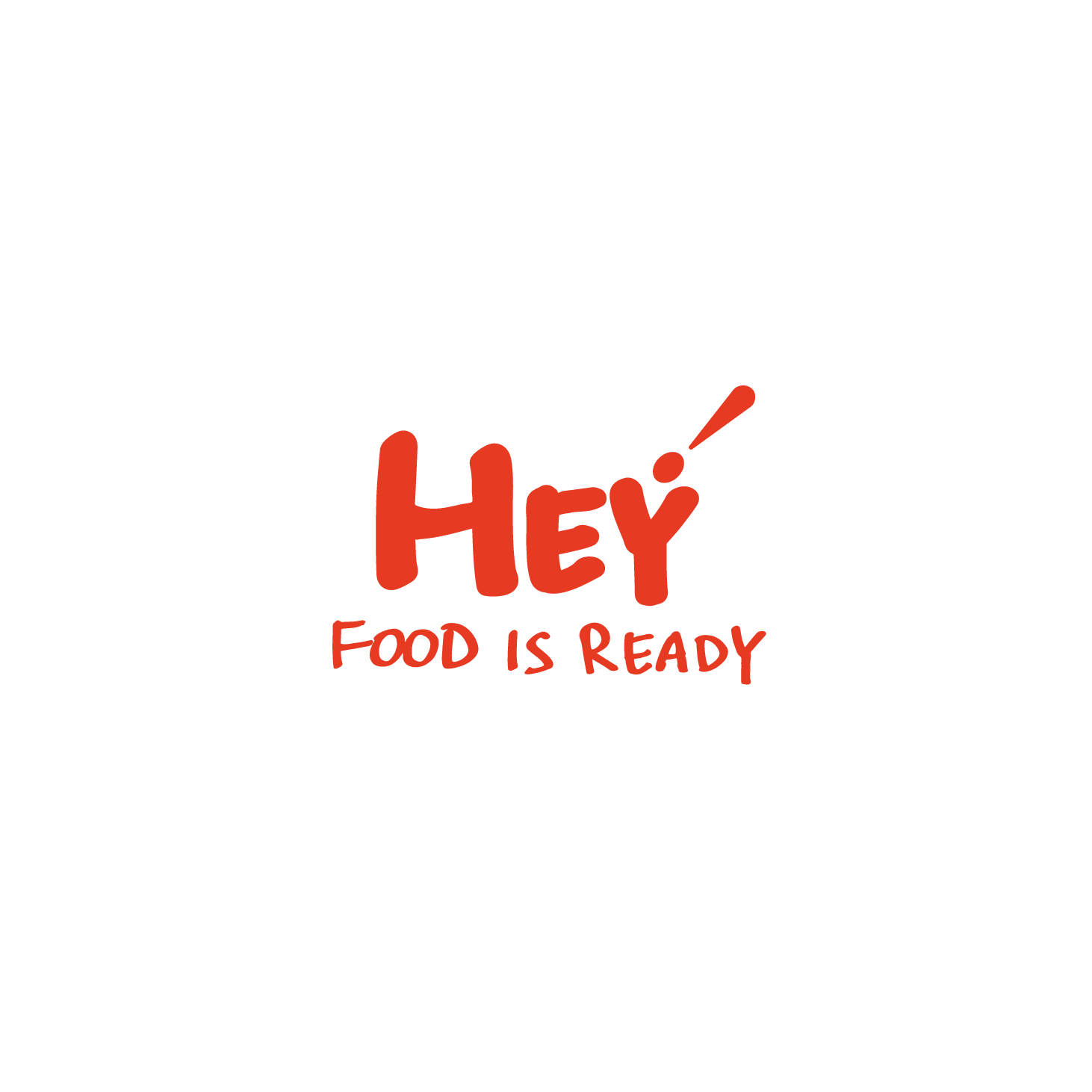 Hey! Food is Ready