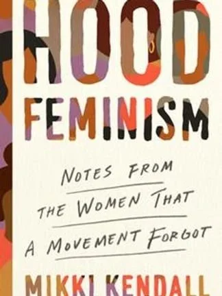 Hood Feminism: Notes From The Women That A Movement Forgot