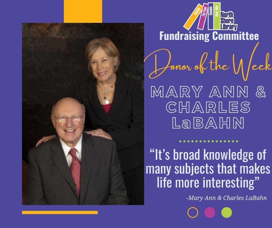 Our Donors of the Week are Mary Ann and Charles LaBahn. The LaBahns are avid readers and library patrons. Their generous gift supports our new teen and young adult spaces.  We are truly grateful for their very generous support!