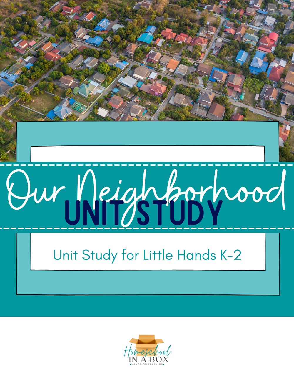 Study　K-2　Our　Unit　—　Neighborhood　In　A　Digital　Homeschool　Box