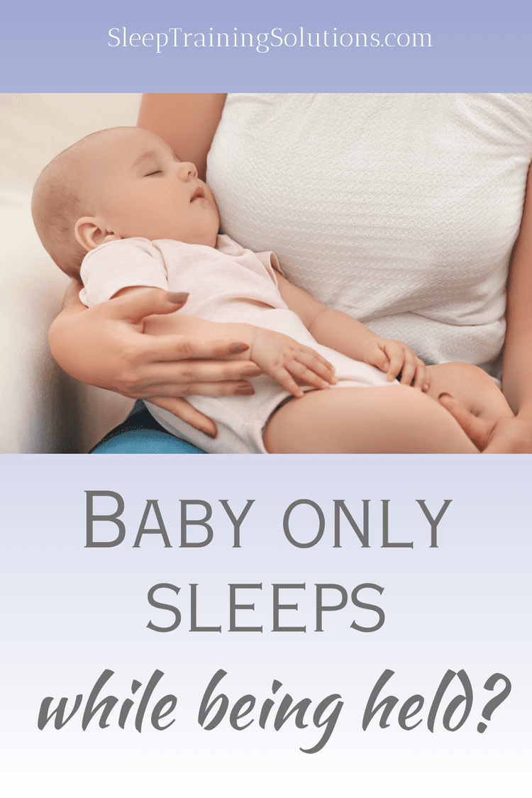 Baby only sleeps while being held? Here are 3 things that need to