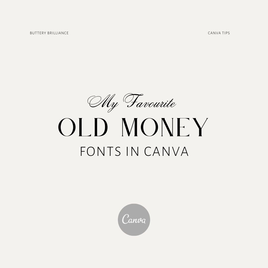 My Favourite ‘Old Money Aesthetic’ Fonts from Canva