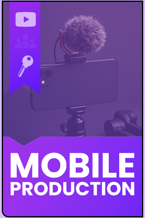 A mobile phone mounted on a tripod with a microphone attached on top, set against a purple background with icons for video, people, and keys, and bold text that reads 'Mobile Production'.