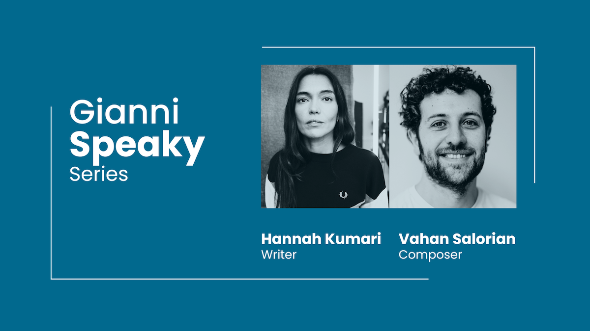 Gianni Speaky: Hannah Kumari &amp; Vahan Salorian